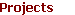 Projects